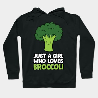 Broccoli Girl Just a Girl Who Loves Broccoli Hoodie